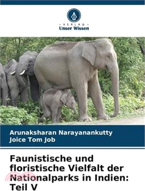 Faunistische und floristische Vielfalt der Nationalparks in Indien: Teil V