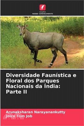 Diversidade Faunística e Floral dos Parques Nacionais da Índia: Parte II