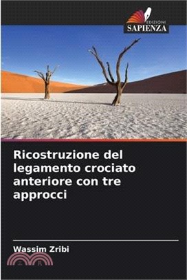 Ricostruzione del legamento crociato anteriore con tre approcci