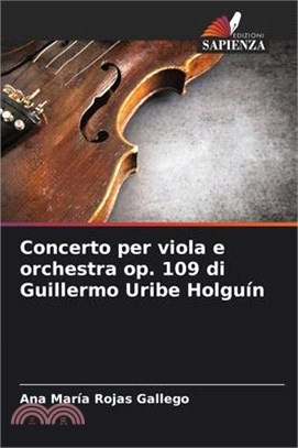 Concerto per viola e orchestra op. 109 di Guillermo Uribe Holguín