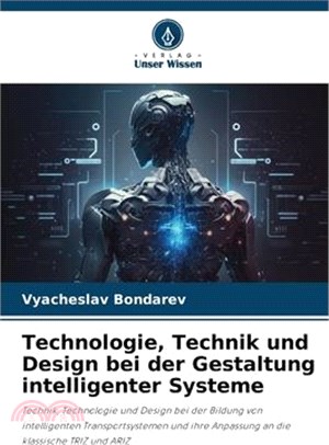 Technologie, Technik und Design bei der Gestaltung intelligenter Systeme