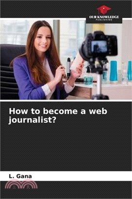 How to become a web journalist?