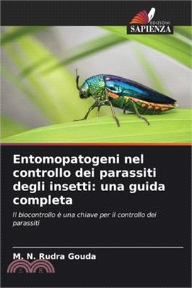 Entomopatogeni nel controllo dei parassiti degli insetti: una guida completa