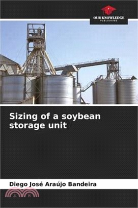 Sizing of a soybean storage unit