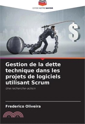 Gestion de la dette technique dans les projets de logiciels utilisant Scrum