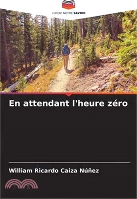 En attendant l'heure zéro