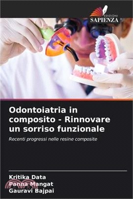 Odontoiatria in composito - Rinnovare un sorriso funzionale