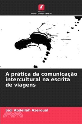 A prática da comunicação intercultural na escrita de viagens