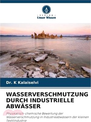 Wasserverschmutzung Durch Industrielle Abwässer