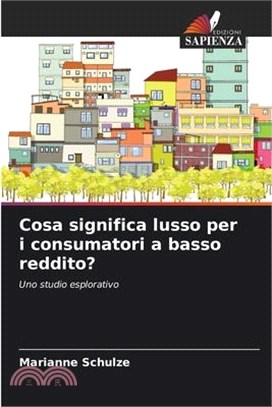 Cosa significa lusso per i consumatori a basso reddito?