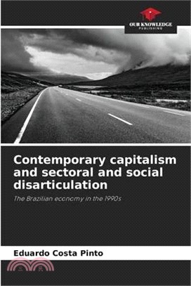 Contemporary capitalism and sectoral and social disarticulation