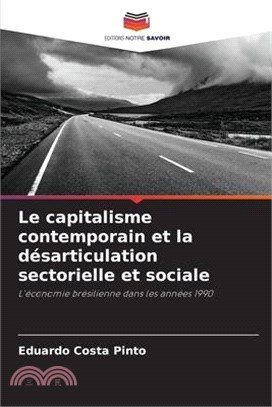 Le capitalisme contemporain et la désarticulation sectorielle et sociale