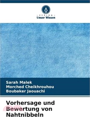 Vorhersage und Bewertung von Nahtnibbeln