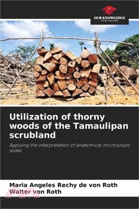 Utilization of thorny woods of the Tamaulipan scrubland