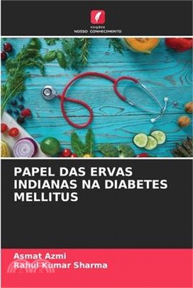 Papel Das Ervas Indianas Na Diabetes Mellitus