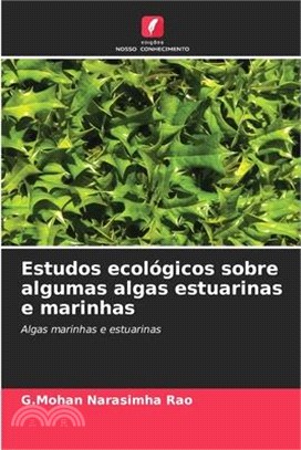 Estudos ecológicos sobre algumas algas estuarinas e marinhas