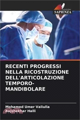 Recenti Progressi Nella Ricostruzione Dell'articolazione Temporo-Mandibolare