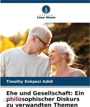 Ehe und Gesellschaft: Ein philosophischer Diskurs zu verwandten Themen