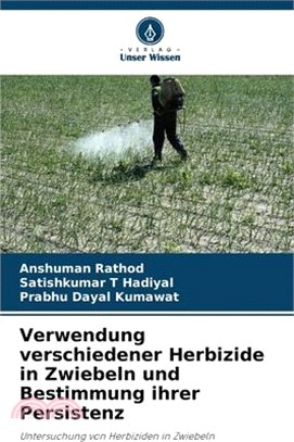 Verwendung verschiedener Herbizide in Zwiebeln und Bestimmung ihrer Persistenz