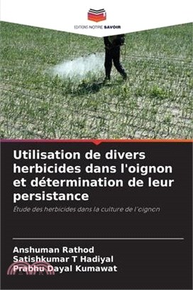 Utilisation de divers herbicides dans l'oignon et détermination de leur persistance