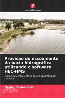 Previsão do escoamento da bacia hidrográfica utilizando o software HEC-HMS