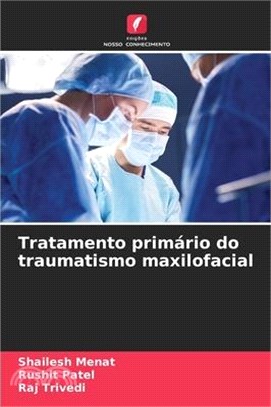 Tratamento primário do traumatismo maxilofacial
