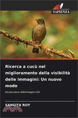 Ricerca a cucù nel miglioramento della visibilità delle immagini: Un nuovo modo