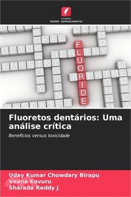 Fluoretos dentários: Uma análise crítica