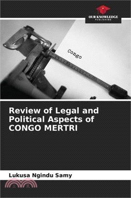 Review of Legal and Political Aspects of CONGO MERTRI