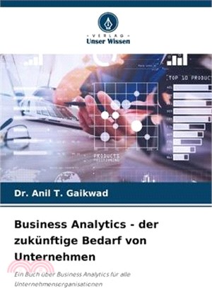 Business Analytics - der zukünftige Bedarf von Unternehmen