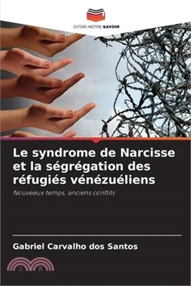 Le syndrome de Narcisse et la ségrégation des réfugiés vénézuéliens