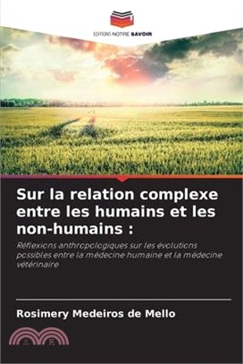 Sur la relation complexe entre les humains et les non-humains