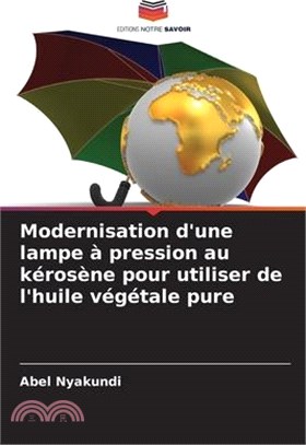 Modernisation d'une lampe à pression au kérosène pour utiliser de l'huile végétale pure