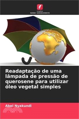 Readaptação de uma lâmpada de pressão de querosene para utilizar óleo vegetal simples