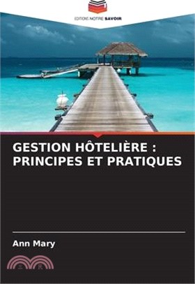 Gestion Hôtelière: Principes Et Pratiques