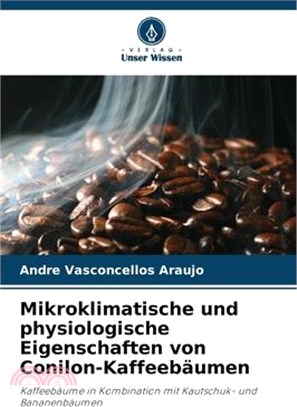 Mikroklimatische und physiologische Eigenschaften von Conilon-Kaffeebäumen