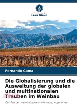 Die Globalisierung und die Ausweitung der globalen und multinationalen Trauben im Weinbau