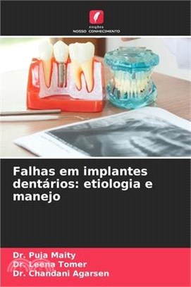 Falhas em implantes dentários: etiologia e manejo