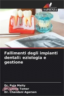 Fallimenti degli impianti dentali: eziologia e gestione