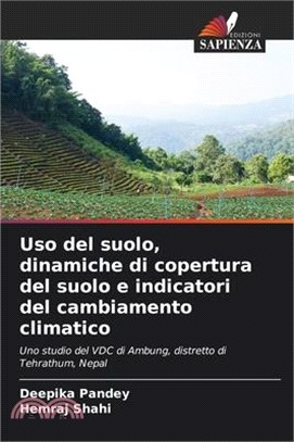 Uso del suolo, dinamiche di copertura del suolo e indicatori del cambiamento climatico