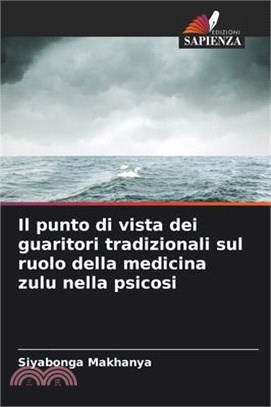 Il punto di vista dei guaritori tradizionali sul ruolo della medicina zulu nella psicosi