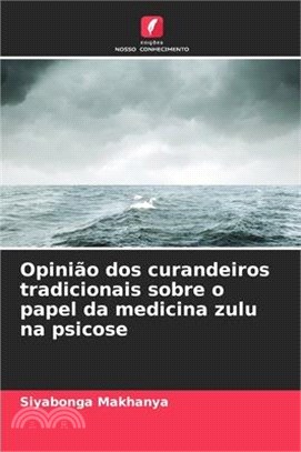 Opinião dos curandeiros tradicionais sobre o papel da medicina zulu na psicose