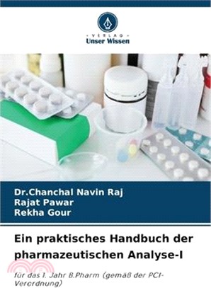 Ein praktisches Handbuch der pharmazeutischen Analyse-I