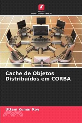 Cache de Objetos Distribuídos em CORBA