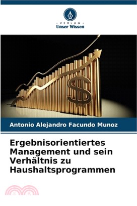 Ergebnisorientiertes Management und sein Verhältnis zu Haushaltsprogrammen