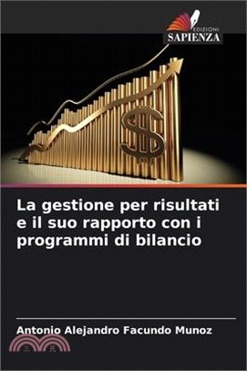 La gestione per risultati e il suo rapporto con i programmi di bilancio