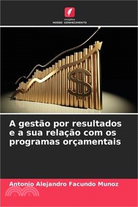 A gestão por resultados e a sua relação com os programas orçamentais