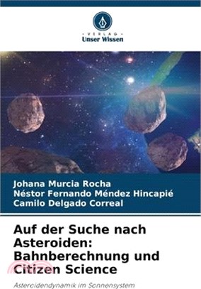 Auf der Suche nach Asteroiden: Bahnberechnung und Citizen Science