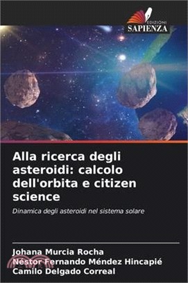 Alla ricerca degli asteroidi: calcolo dell'orbita e citizen science