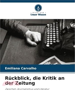 Rückblick, die Kritik an der Zeitung